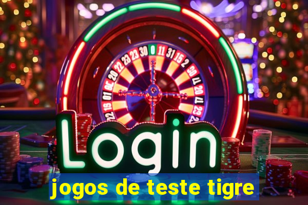 jogos de teste tigre